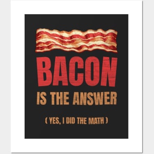 The Answer Is Bacon. Yes, I did the Math. Funny Student Solve Problem Posters and Art